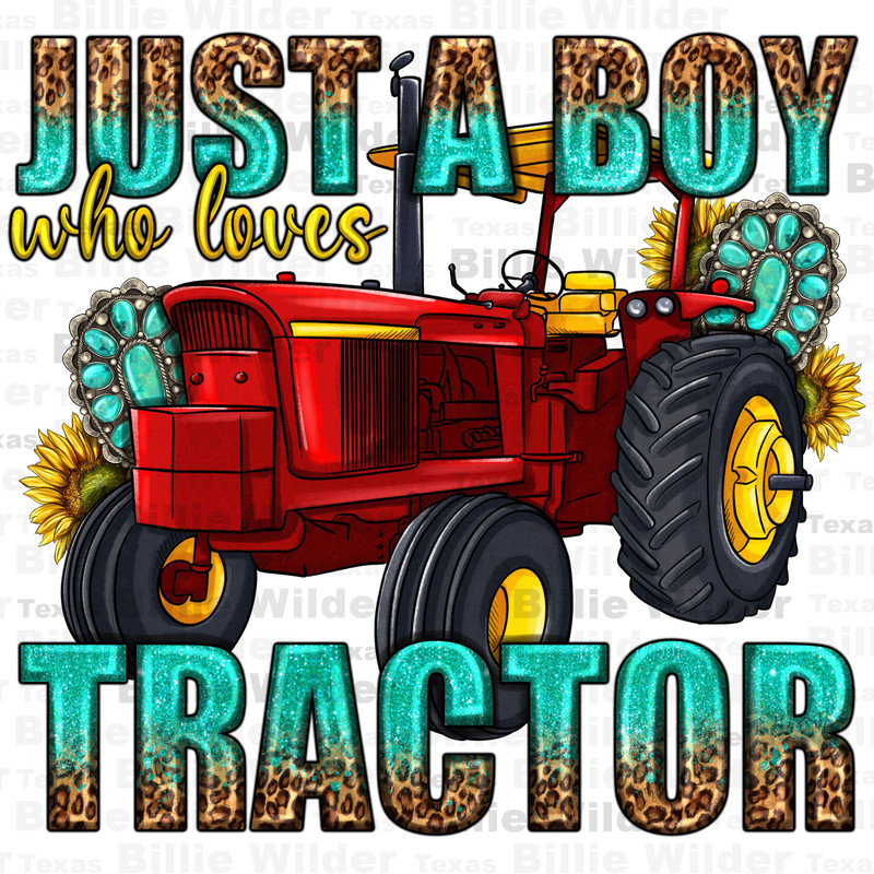 Just a boy who loves tractor western png, hand drawn tractor png, farm tracftor png, boy tractor png, sublimate designs download.jpg