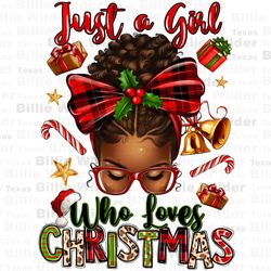 just a girl who loves christmas afro messy bun png sublimation design download, messy bun png,merry christmas png,sublim