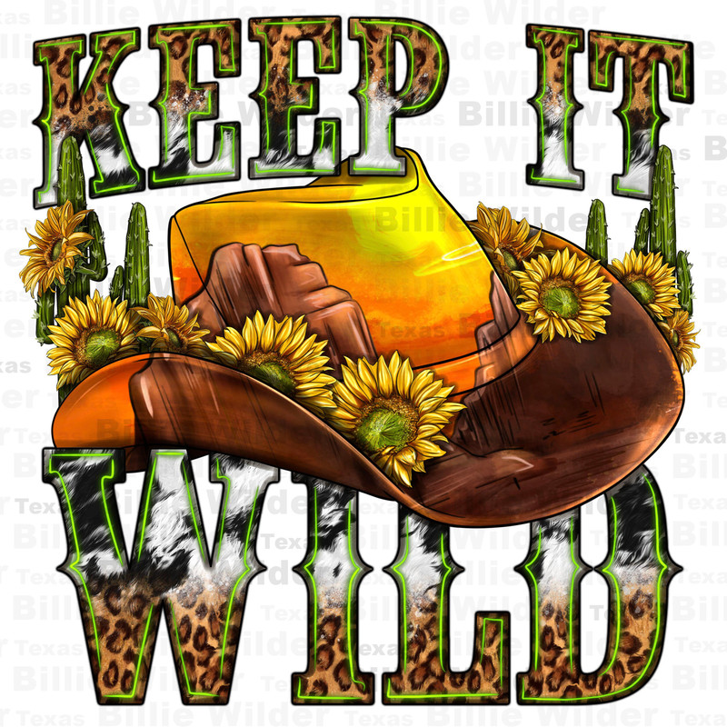 Keep it wild png sublimation design download, Cowboy png, western cowboy png, Cowboy life png, rodeo hat png, sublimate designs download.jpg