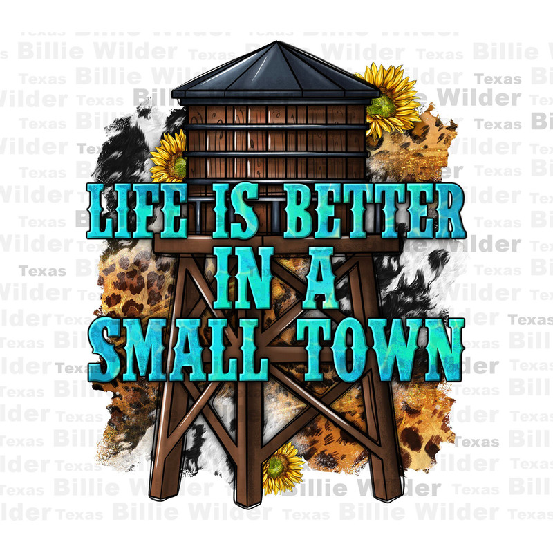 Life is better in a small town png sublimation design download, western png design, small town png, sunflower png design, designs download.jpg