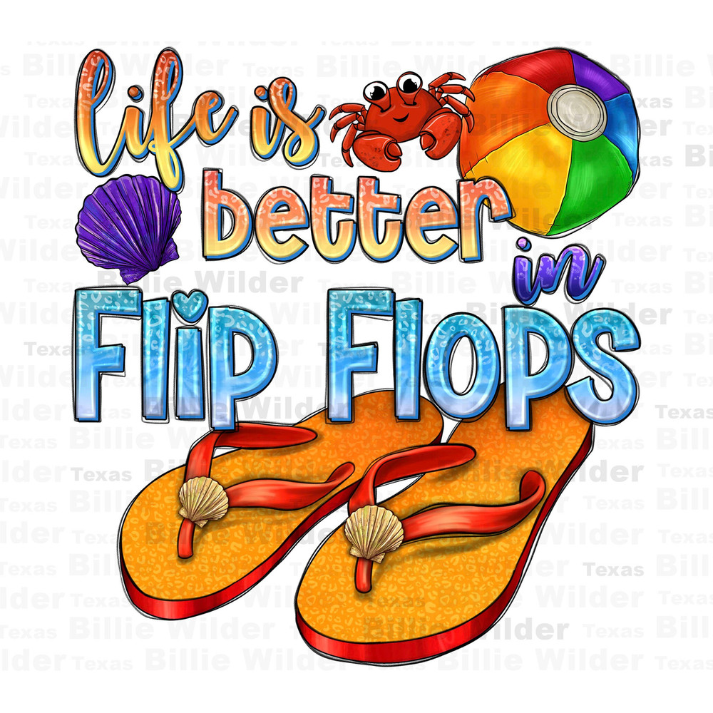 Life is better in flip flops png sublimation design download, hello summer png, summer png, summer vibes png, sublimate designs download.jpg
