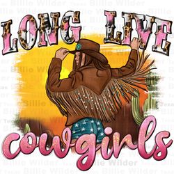 long live the cowgirls png sublimation design download, cowgirl png, cowgirl love png, cowgirl life png, sublimate desig