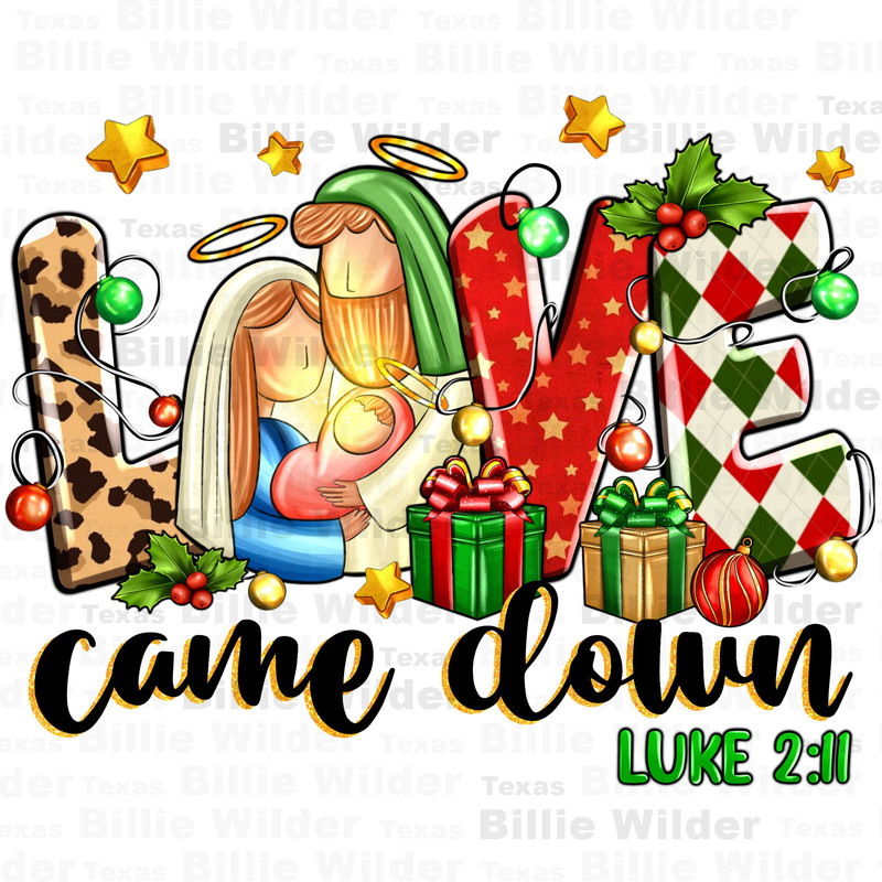Love came down Luke 211 png sublimation design download, Merry Christmas png, Happy New Year png, sublimate designs download.jpg