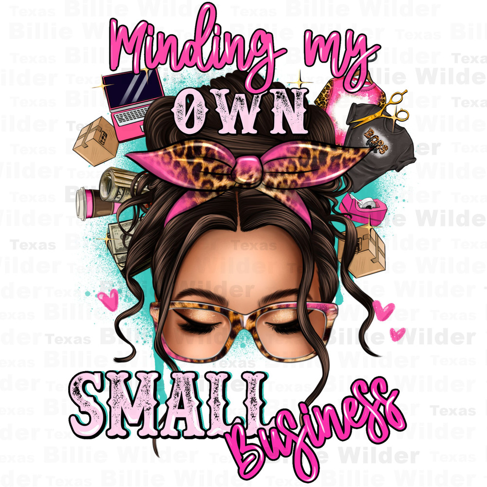 Minding my own small business messy bun png sublimation design download, boss babe png, small business owner, sublimate designs download.jpg