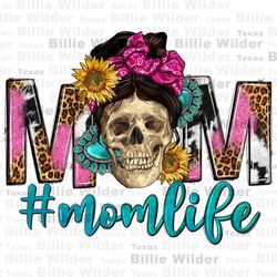 mom life with skull png sublimation design download, mothers day png, western mom png, mom life png, sublimate designs d