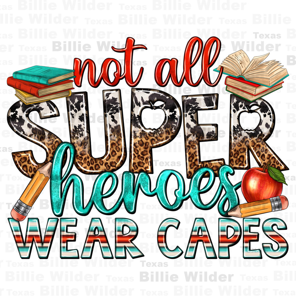 Not all superheroes wear capes with books png, Teacher's Day png, back to school png, Teacher life png, sublimate designs download.jpg