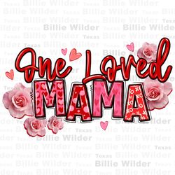 one loved mama valentines day png sublimation design download, mothers day png, love mama png, valentines day png, desig