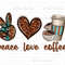 Peace love coffee png sublimation design download, coffee love png, coffee time png, peace love png, sublimate desigs download.jpg