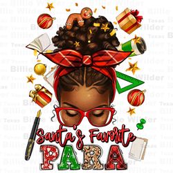 santas favorite para afro messy bun png, merry christmas png, happy new year png, christmas messy bun png, sublimate des