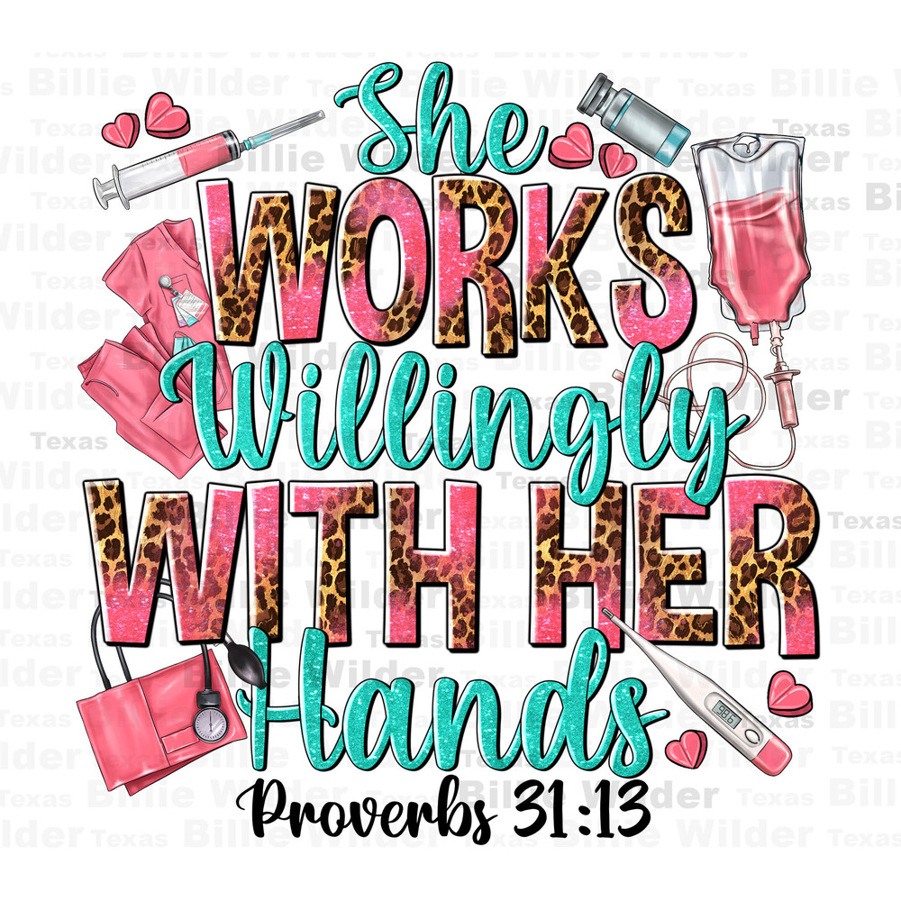 She works willingly with her hands png sublimation design download, Nurse png, Nursing png, Nurse life png, sublimate designs download.jpg