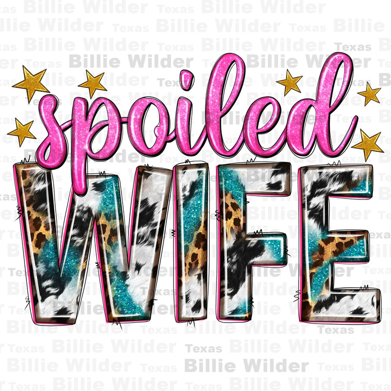 Spoiled wife png sublimation design download, western wife png, funny anniversary png, wifey png, new bride png, sublimate download.jpg