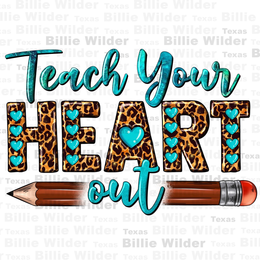 Teach your heart out png sublimation design download, Teacher's Day png, back to school png, Teacher life png, sublimate designs download.jpg