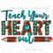 Teach your heart out png sublimation design download, Teacher's Day png, back to school png, Teacher life png, sublimate designs download.jpg