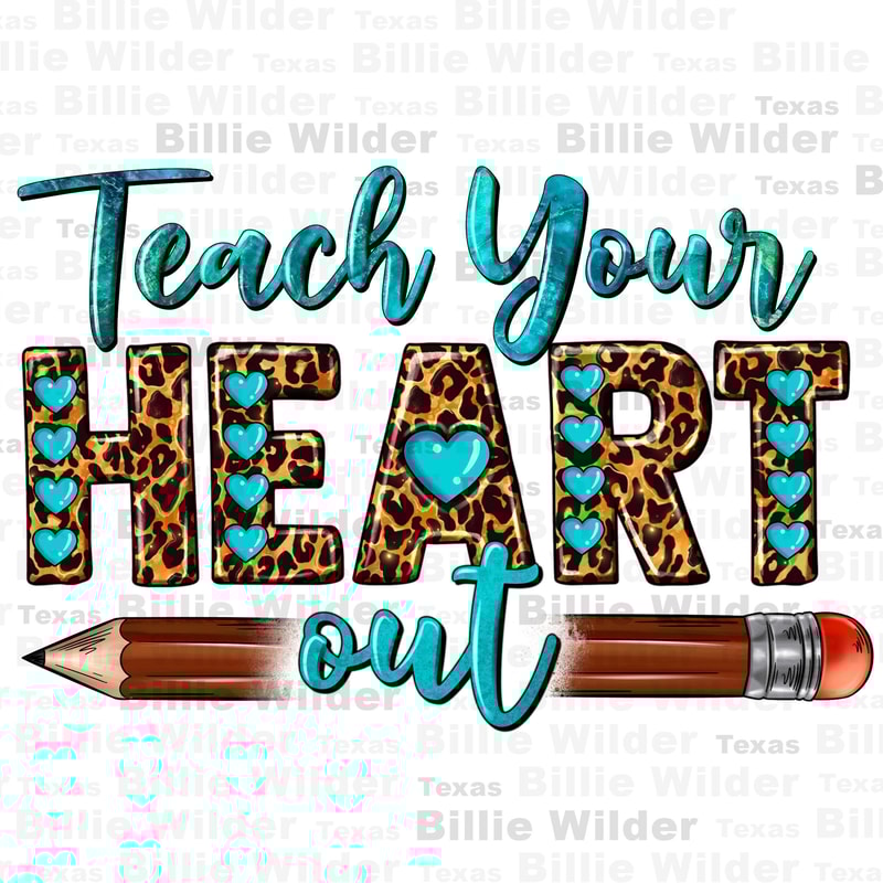 Teach your heart out png sublimation design download, Teacher's Day png, back to school png, Teacher life png, sublimate designs download.jpg