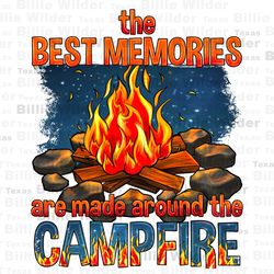 the best memories are made around the campfire png, camping png, happy camper png, camp design png, sublimate designs do