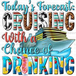 todays forecast cruising with a chance of drinking png, hello summer png, western cruising png,summer travel png,sublima