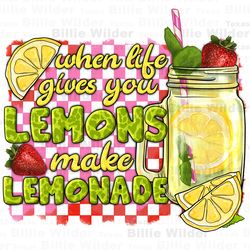 when life gives you lemons make lemonade png sublimation design download, hello summer png, summer drink png, summer png