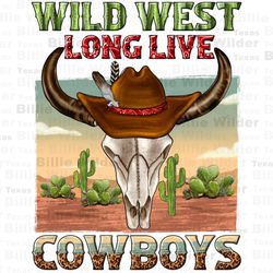 wild west long live cowboys png sublimation design download, bull skull png,western cowboy png,western design png,sublim