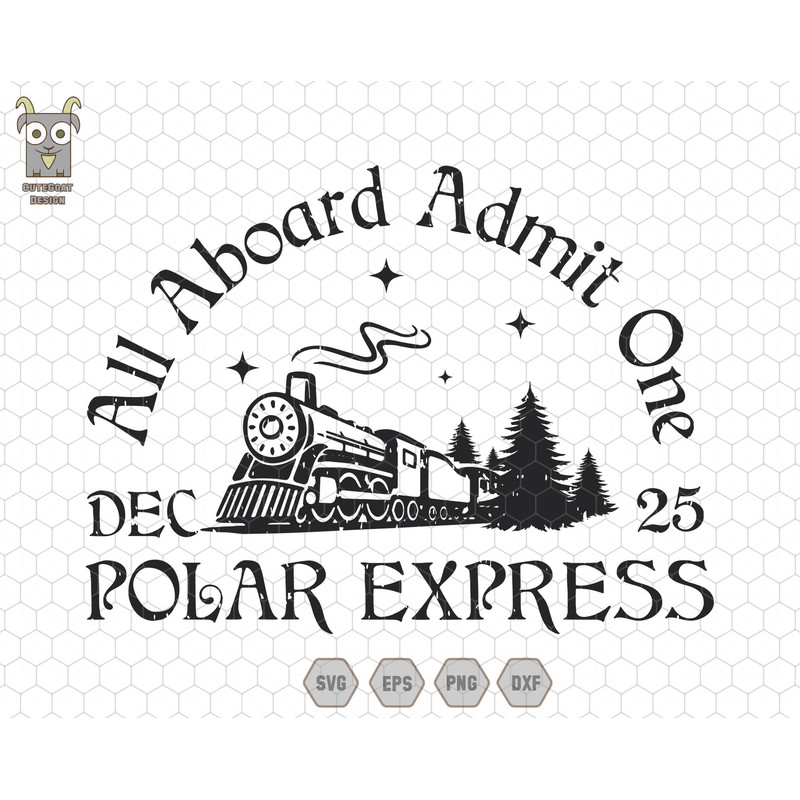 All Aboard Admit One Polar Express Svg, Train Christmas Svg, Christmas Movie Svg, Christmas Gifts, Hot Cocoa Svg, Farmhouse Christmas Svg.jpg
