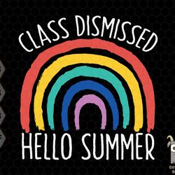 class dismissed hello summer svg, class dismissed svg, schools out for summer svg, last day of school svg, end of the sc