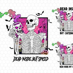 dead inside but spiced png, dead inside but caffeinated png, caffeinated png, skeleton png, dead inside png, halloween p