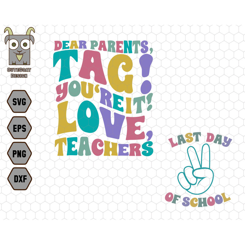 Dear Parents Tag You're It Svg, Funny Teacher Svg, Summer Vacation Svg, Teacher Shirt, Happy Last Day of School Svg, Out Of School Svg.jpg
