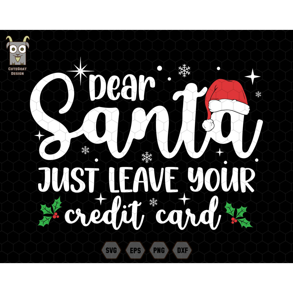 Dear Santa Just Leave Your Credit Card Svg, Matching Family Christmas Svg, Funny Christmas Quotes Svg, Family Christmas Svg,Digital File Svg.jpg
