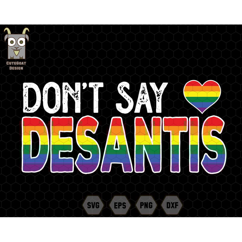 Don't Say Desantis Svg, Anti Facist Svg, Pride Rainbow Svg, Say Gay Svg, Equal Rights Svg, LGBTQIA Pride Shirt, Gay Pride Svg, Trans Rights 1.jpg