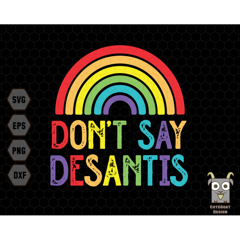 Don't Say Desantis Svg, Anti Facist Svg, Pride Rainbow Svg, Say Gay Svg, Equal Rights Svg, LGBTQIA Pride Shirt, Gay Pride Svg, Trans Rights.jpg