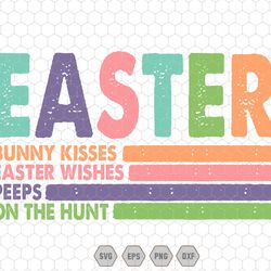 easter bunny kisses svg, easter wishes svg, on the hunt svg, happy easter day svg, retro easter svg, easter bunny peeps