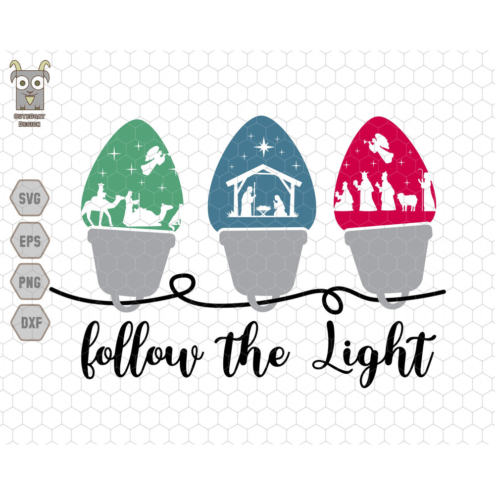 Follow The Light Svg, Nativity Scene Svg, Christian Christmas Svg, True Story Svg, Jesus Birth Svg, Religious Xmas Svg, Joy to the World Svg.jpg