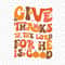 Give Thanks To The Lord Svg, Fall Vibes Svg, Autumn Fall, Thanksgiving Svg, Thankful, Pumpkin Season, Retro Fall Svg, Groovy Christian Svg.jpg