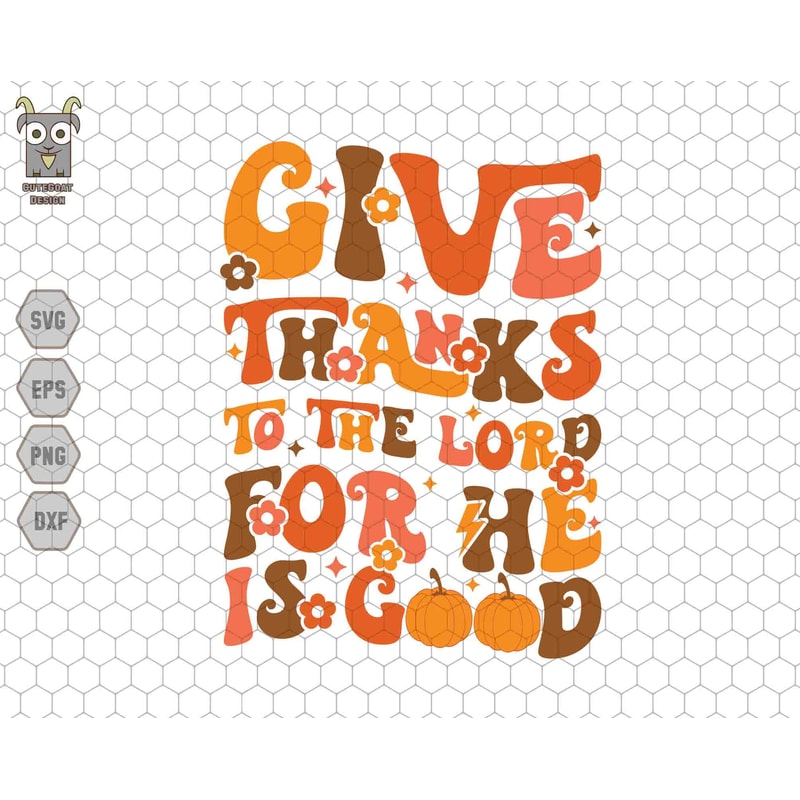 Give Thanks To The Lord Svg, Fall Vibes Svg, Autumn Fall, Thanksgiving Svg, Thankful, Pumpkin Season, Retro Fall Svg, Groovy Christian Svg.jpg