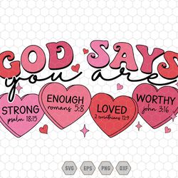 god say you are svg, strong enough loved worthy svg, jesus valentine svg, christian valentine svg, valentine bible verse