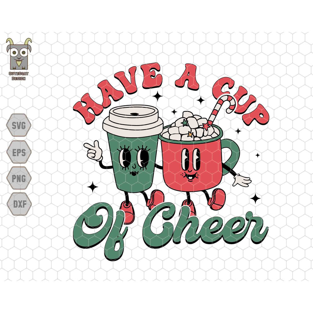 Have a Cup Of Cheer Svg, Christmas Coffee Svg, Hot Chocolate, Merry Christmas Svg, Christmas Drinks Coffee Svg, Retro Christmas Svg, Cricut.jpg