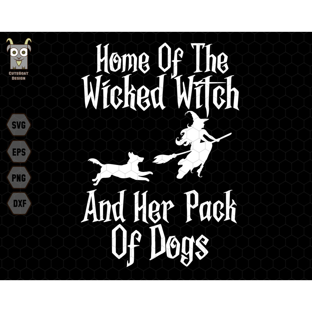 Home Of The Wicked Witch And Her Pack Of Dogs Svg, Retro Witch Svg, Funny Ghost Dog Svg, Halloween Witch Svg, Spooky Witch, Spooky Pumpkin.jpg