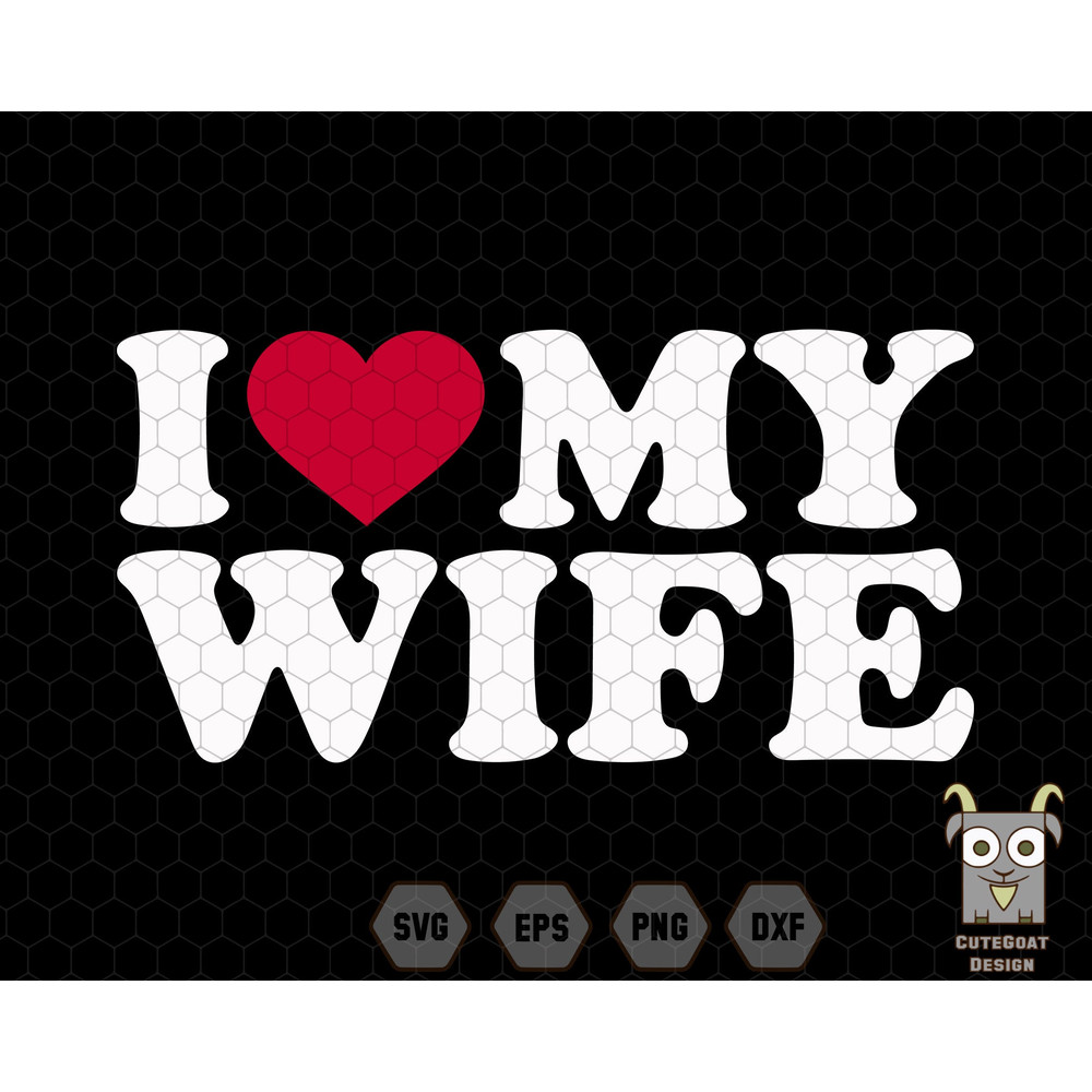 I Heart My Wife Svg, Love My Wife Svg, Husband Saying Svg, Husband Gift, Gift For Wife, Husband and Wife, Family Design Svg, Father Day Svg.jpg