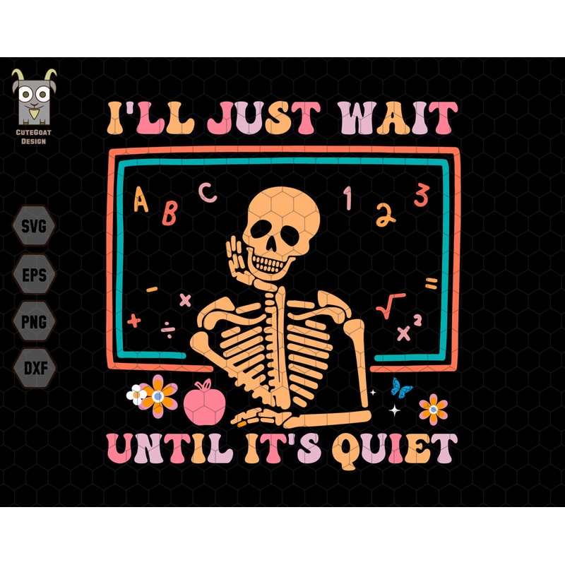 I'll Just Wait Until It's Quiet Svg, Teacher Happy Halloween Shirt, Funny Highschool Teacher, Halloween Vibe Tee, Trendy Halloween.jpg