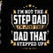I'm Not The Step Dad I'm The Dad, Funny Dad Svg, Step Dad Svg, Gift For Dad, best dad Svg, Bonus Dad Svg, Father Day Svg, Dad Saying Svg.jpg