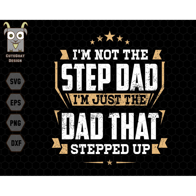 I'm Not The Step Dad I'm The Dad, Funny Dad Svg, Step Dad Svg, Gift For Dad, best dad Svg, Bonus Dad Svg, Father Day Svg, Dad Saying Svg.jpg