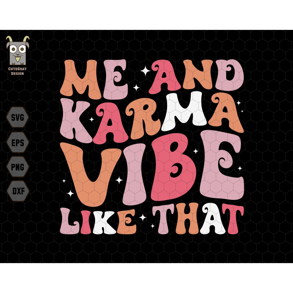 I'm the Problem Svg, Its Me Hi Me And Karma Vibe Like That Svg, Trendy Quotes, Gift for Her Svg, Digital File Svg, Cricut, Instant Download.jpg