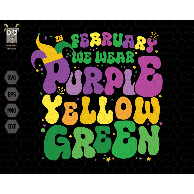 In February We Wear Purple Yellow Green Svg, Mardi Gras Carnival Svg, NOLA Carnival Svg, Louisiana Mardi Gras 2024 Svg, Mardi My Gras EraSvg.jpg