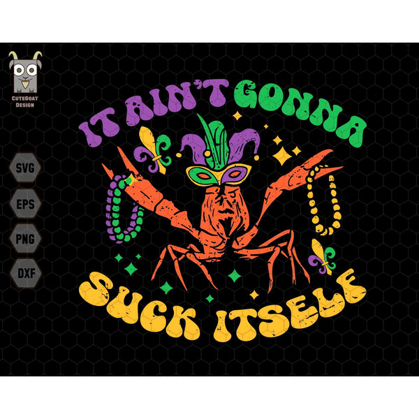 It Ain't Gonna Suck Itself Svg, Mardi Gras Svg, Crawfish Season Svg, Beaded BraceletSvg, Mardi Gras Attire Svg, New Orleans Svg, Fat Tuesday 1.jpg