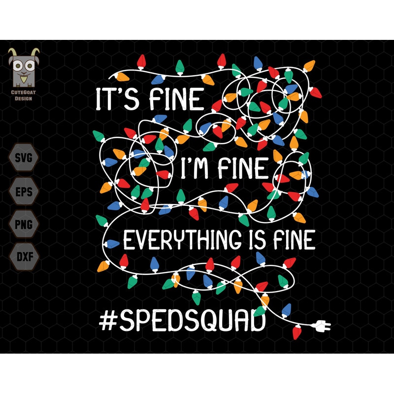 It's Fine I'm Fine Svg, Everything Is Fine Svg, Sped Squad Life Svg, Christmas Lights Svg, Merry Christmas Svg, Retro Christmas Svg, Cricut.jpg
