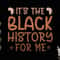 It's The Black History For Me Svg, Black History Svg, Meladin Svg, Juneteenth Svg, Free-ish 1865 Svg, African American Svg, Independence Day.jpg