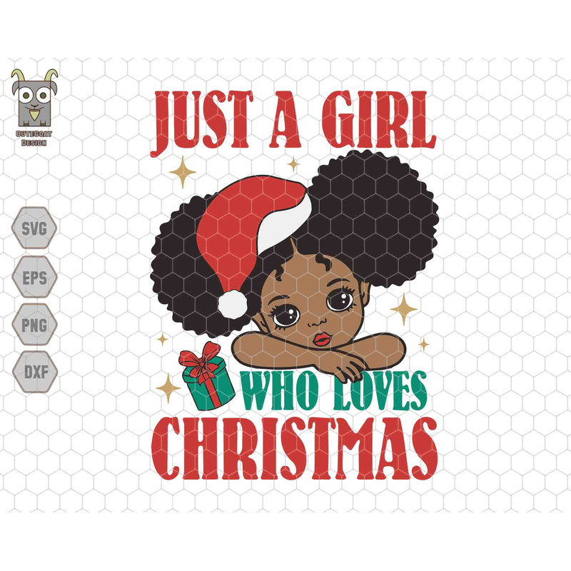 Just A Girl Who Loves Christmas Svg, Black Woman Svg, Afro Girls Svg, Holiday Sayings Svg, Christmas Quote Svg, Santa Hat, Digital File Svg.jpg