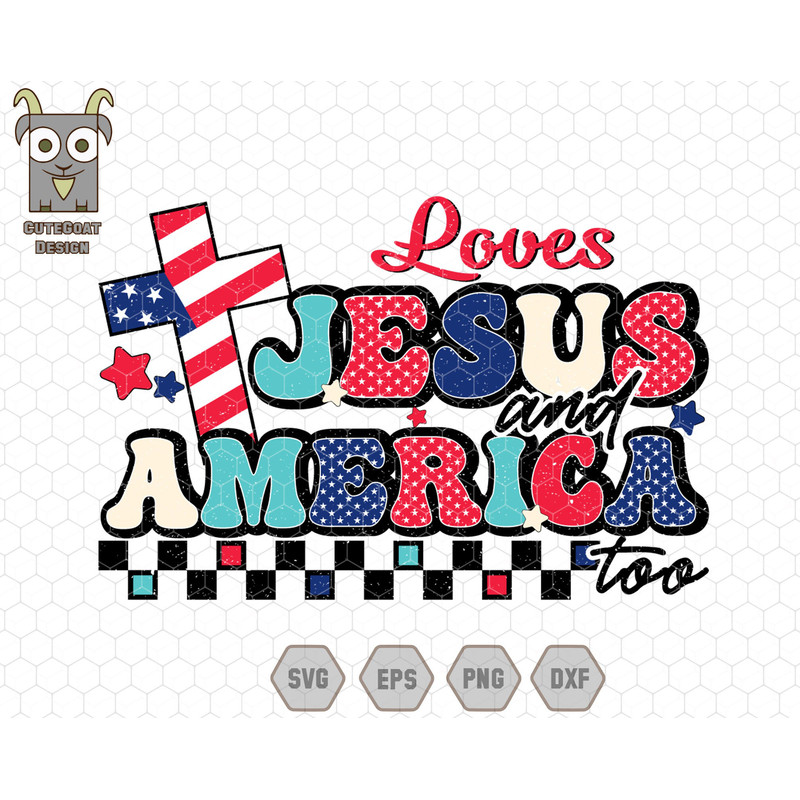 Loves Jesus and America Too Svg, Christian Svg, Patriotic Svg, America Retro Svg, Independence Day Svg, Retro 4th Of July Svg, America Svg.jpg
