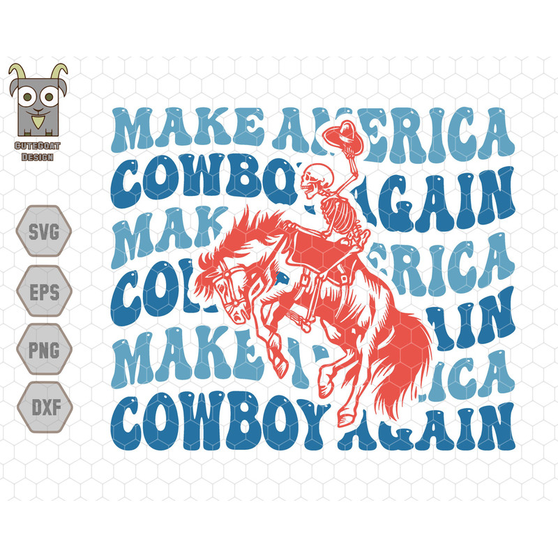Make America Cowboy Again Svg, Western 4th Of July Svg, Western Designs Svg, 4th Of July Svg, Patriotic Svg, Skeleton, Sublimation Downloads.jpg