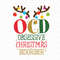 OCD Svg, Obsessive Christmas Disorder SVG, Merry Christmas Svg, Family Matching Christmas Svg, Happy Christmas Svg, Trendy Christmas Svg.jpg