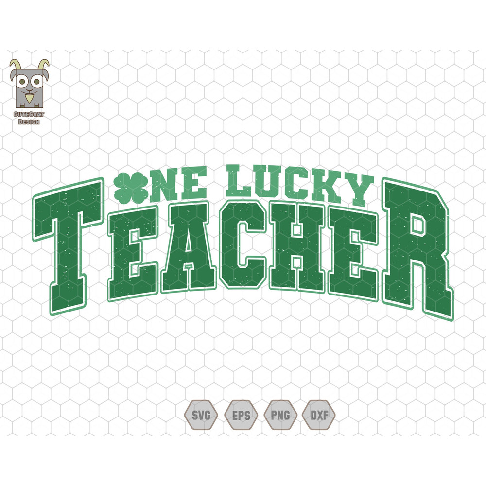 One Lucky Teacher Svg, St Patrick's Day Svg, Shamrock Teacher Shirt Svg, St Patty's Day Svg, Irish Lucky Svg, Four Leaf Clover Svg, Varsity.jpg